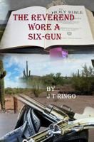 The Reverend Wore a Six-Gun 1490503269 Book Cover