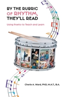 By the Rubric of Rhythm, They'll Read 1662435339 Book Cover