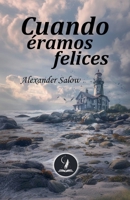 Cuando éramos felices (Spanish Edition) B0GKTK91VR Book Cover