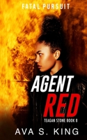Agent Red- Fatal Pursuit (Teagan Stone Book 8): A Thriller Action Adventure Crime Fiction 1955233462 Book Cover