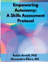 Empowering Autonomy: A Skill Assessment Protocol 1300204257 Book Cover