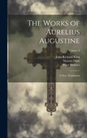 The Works of Aurelius Augustine: A New Translation; Volume 3 1022674986 Book Cover