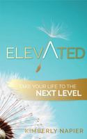 Elevated: Take Your Life to the Next Level 1735569526 Book Cover