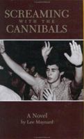 Screaming With the Cannibals 1935978497 Book Cover