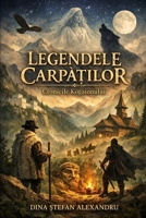 LEGENDELE CARPA?ILOR (Legendele Kogaionului) B0GTDZFHP9 Book Cover