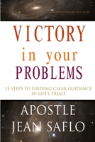 VICTORY in your PROBLEMS - 14 STEPS TO FINDING CLEAR GUIDANCE IN LIFE’S TRIALS 1304805514 Book Cover