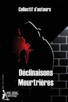 Déclinaisons Meurtrières (French Edition) 2917822678 Book Cover