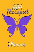 ABA THERAPIST Planner: Gift For BCBA-D ABA BCaBA RBT BCBA Behavior Analyst (1-1-2020 to 31/12/2020) 1695940822 Book Cover