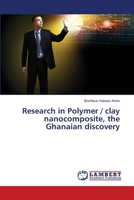 Research in Polymer / clay nanocomposite, the Ghanaian discovery 3659361119 Book Cover