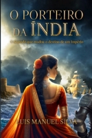 O Porteiro da Índia: A Ascensão de Afonso de Albuquerque e a Conquista do Mar das Índias (Portuguese Edition) B0GQ2SW1NW Book Cover