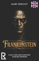 Frankenstein. Easy English Edition for Beginners A1-A2: Learn English through Classic Stories – Graded Reader Level A1-A2 B0GZ74NYKF Book Cover