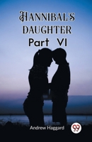 Hannibal's daughter Part VI 9362201488 Book Cover