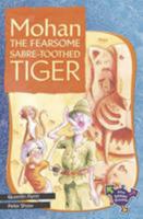 Mohan The Fearsome Sabre-Toothed Tiger 0170183556 Book Cover