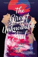 The Great Unknowable End 1534420509 Book Cover