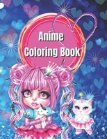 Anime Coloring Book: 30 illustrations of the cutest girls drawn in Anime/Chibi style B09FS1286Q Book Cover