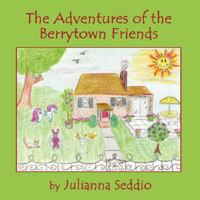 The Adventures of the Berrytown Friends 1434327337 Book Cover