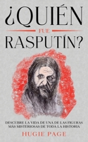¿Quién fue Rasputín?: Descubre la Vida de una de las Figuras más Misteriosas de toda la Historia (Spanish Edition) 1646948548 Book Cover