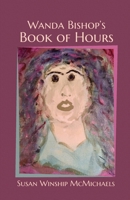 Wanda Bishop's Book of Hours 1736937103 Book Cover