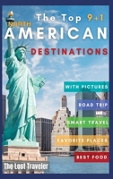 The Top 9+1 North America Destinations for family and Co.: Everything you need to know to travel North America on a Budget with your family and make your dream holiday become reality in 2021 1801846669 Book Cover