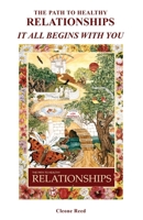 The Path to Healthy Relationships: It All Begins With You B08NV9B2FX Book Cover