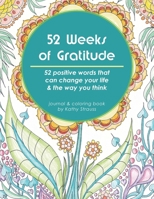 52 Weeks of Gratitude: 52 positive words that can change your life & the way you think 1688611134 Book Cover