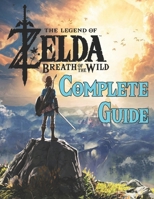 The Legend of Zelda Breath of the Wild: COMPLETE GUIDE: Best Tips, Tricks, Walkthroughs and Strategies to Become a Pro Player B09BYBJ4DR Book Cover