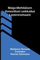 Maija-Mehiläisen ihmeelliset seikkailut: Lastenromaani (Finnish Edition) 9377786096 Book Cover