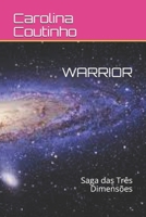 WARRIOR: Saga das Três Dimensões B0914WWGVW Book Cover