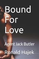 Bound For Love: Agent Jack Butler B0FCNMMK3D Book Cover