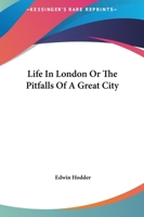 Life In London Or The Pitfalls Of A Great City 9356905037 Book Cover