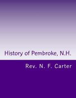 History of Pembroke, N. H.: 1730-1895, Volume 2 1500633569 Book Cover