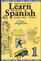 Learn Spanish With Stories B1: Bilingual Spanish–English Texts (Dialogues, Poems, Articles & More), Featuring the B1 Vocabulary with an Argentinian ... (Part 1) (Spanish In Context B1) B0FQ2Y393Q Book Cover
