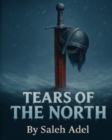 Tears Of The North B0F5MGBF16 Book Cover