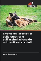 Effetto dei probiotici sulla crescita e sull'assimilazione dei nutrienti nei cuccioli (Italian Edition) 6209925197 Book Cover