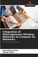Integration of Heterogeneous Wireless Networks to Compose 5G Networks 6208138884 Book Cover