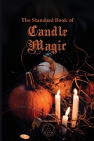 The Standard Book of Candle Magic 1912461803 Book Cover