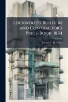 Lockwood's Builders and Contractor's Price-Book, 1884. 1144885183 Book Cover