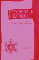 Psychedelicizations: Short Stories 1952240123 Book Cover