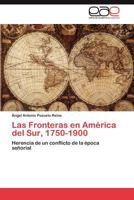 Las Fronteras En America del Sur, 1750-1900 3845498412 Book Cover