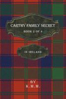 Carthy Family Secret Book 2 of 4: In Ireland 1532057474 Book Cover