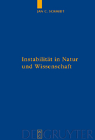 InstabilitÃ¤t in Natur und Wissenschaft: Eine Wissenschaftsphilosophie der nachmodernen Physik (Quellen Und Studien Zur Philosophie) 3110195658 Book Cover