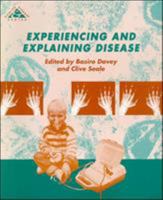 Experiencing And Explaining Disease (Health and Disease) 0335192084 Book Cover