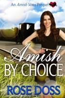Amish By Choice (Amish Vows Romance Series, Prequel) 1955945535 Book Cover