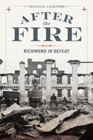 After the Fire: Richmond in Defeat (A Nation Divided: Studies in the Civil War Era) 0813953367 Book Cover