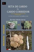 Seta de Cardo Vs Cardo Corredor: Crear "Setales" de La Seta de Cardo En Su Habitat Natural. La "Joya de La Corona" En Castilla y Leon 1977966756 Book Cover