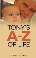 Tony’s A - Z of Life B0892DP5L1 Book Cover