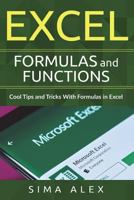 Excel Formulas And Functions: Cool Tips and Tricks With Formulas in Excel 1723085820 Book Cover