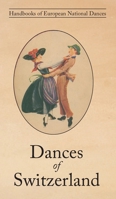 Dances of Switzerland 1914311051 Book Cover