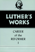 Luther's Works: Career of the Reformer I 0800603311 Book Cover