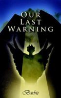 Our Last Warning 1420865625 Book Cover